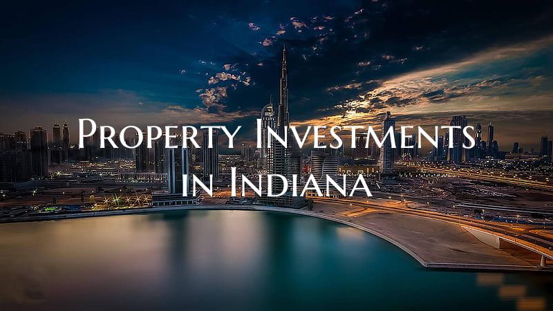 Property Investments in Indiana