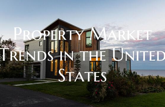 Property Market Trends in the United States