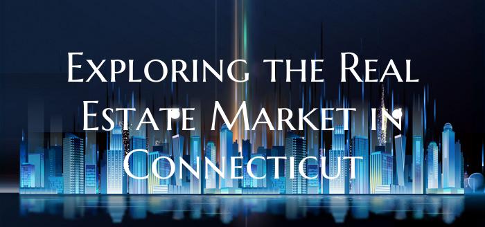 Exploring the Real Estate Market in Connecticut