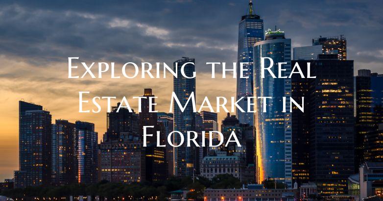 Exploring the Real Estate Market in Florida