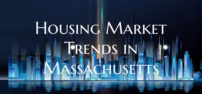 Housing Market Trends in Massachusetts