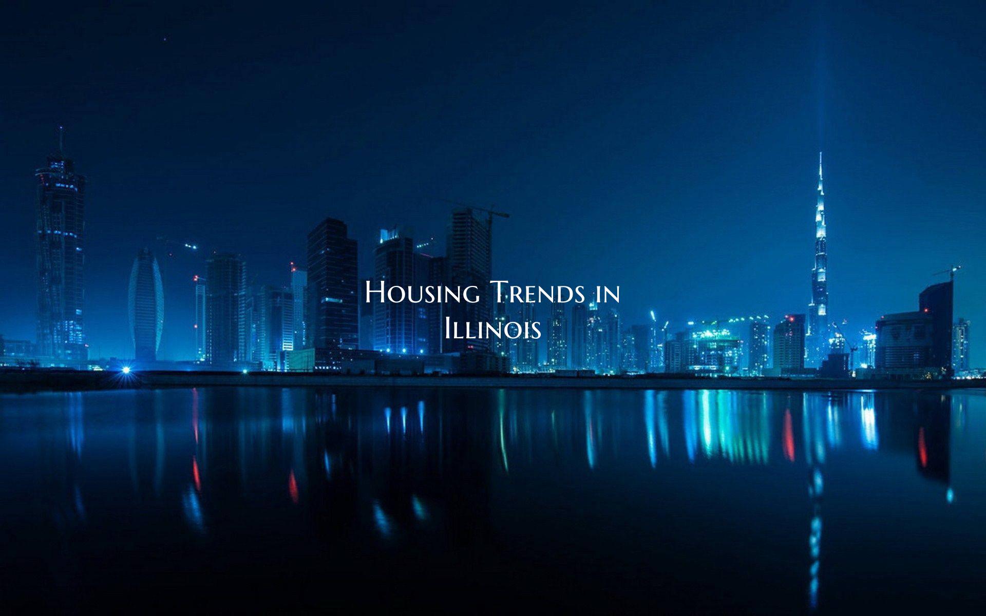 Housing Trends in Illinois