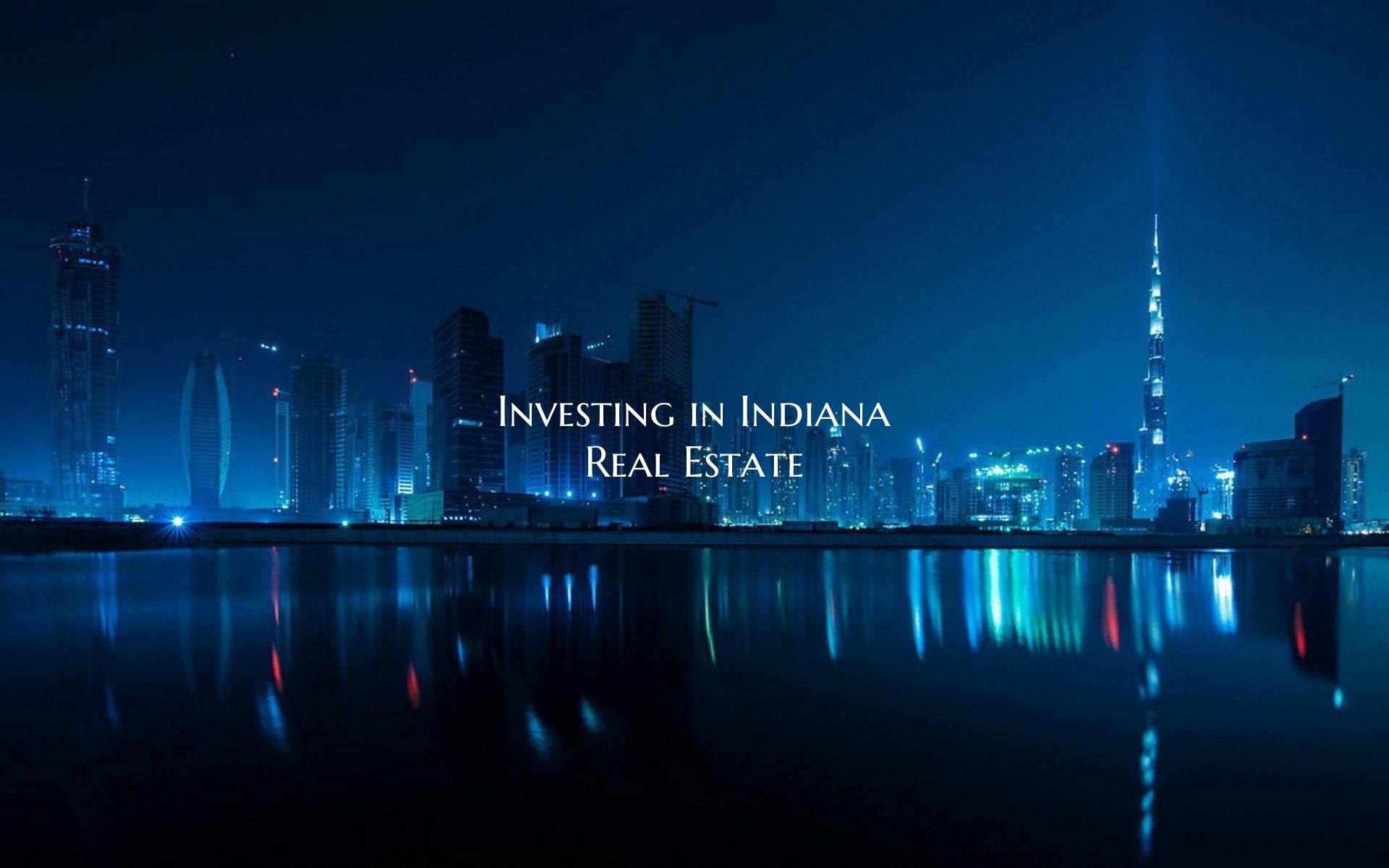 Investing in Indiana Real Estate