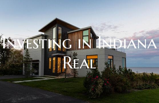 Investing in Indiana Real