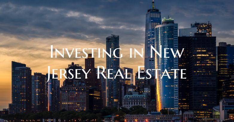 Investing in New Jersey Real Estate